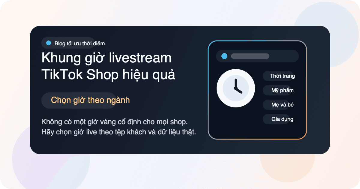 Thumbnail bài viết khung giờ livestream TikTok Shop hiệu quả với bố cục giờ live theo ngành